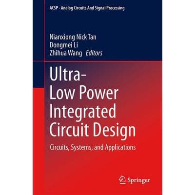 Ultra-Low Power Integrated Circuit Design, Gebundene Ausgabe von , Springer Us, 978-1-4419-9972-6