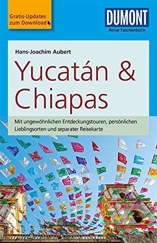Hans-Joachim Aubert - DuMont Reise-Taschenbuch Reiseführer Yucatan&Chiapas: mit Online-Updates als Gratis-Download - Preis vom 19.10.2026 19:33:35 h