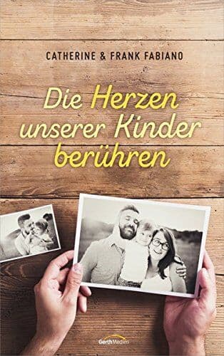 Catherine Fabiano - Die Herzen unserer Kinder berühren - Preis vom 02.10.2026 23:42:20 h