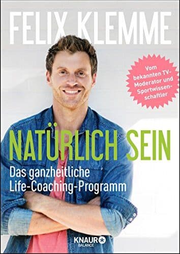 Felix Klemme - Natürlich sein: Das ganzheitliche Life-Coaching-Programm - Preis vom 19.10.2026 19:33:35 h