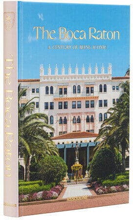 Assouline The Boca Raton: A Century of Being Iconic