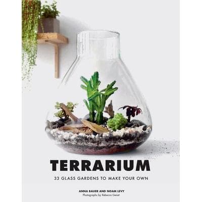 Terrarium, Gebundene Ausgabe von Anna Bauer,Noan Levy, Abrams & Chronicle, 978-1-4521-7009-1