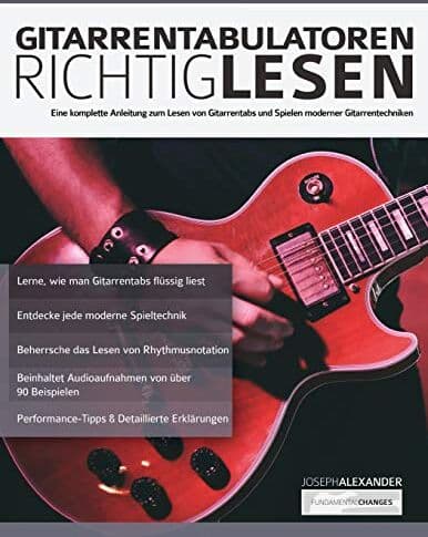 Joseph Alexander - Gitarrentabulatoren Richtiglesen: Eine vollständige Anleitung zum Lesen der Gitarrentabulatur und zum Durchführen moderner Gitarrentechniken (Tabulatur der Gitarre liest, Band 1) - Preis vom 16.10.2026 11:41:07 h