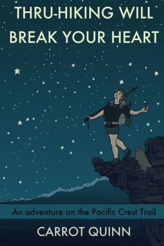 Carrot Quinn - Thru-Hiking Will Break Your Heart: An Adventure on the Pacific Crest Trail - Preis vom 18.10.2026 19:22:15 h