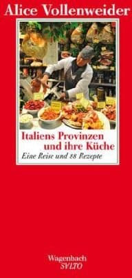 Alice Vollenweider - Italiens Provinzen und ihre Küche: Eine Reise und 88 Rezepte - Preis vom 25.10.2026 12:28:02 h