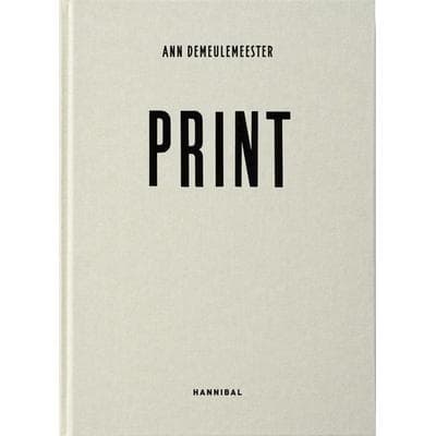 Ann Demeulemeester Print, Gebundene Ausgabe von , Hannibal Books, 978-94-93416-87-1
