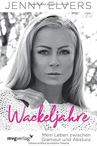 Jenny Elvers - Wackeljahre: Mein Leben zwischen Glamour und Absturz - Preis vom 25.10.2026 12:28:02 h