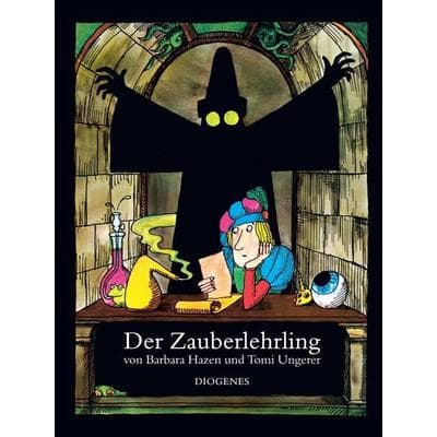 Der Zauberlehrling, Gebundene Ausgabe von Tomi Ungerer,Barbara Hazen, Diogenes Verlag AG