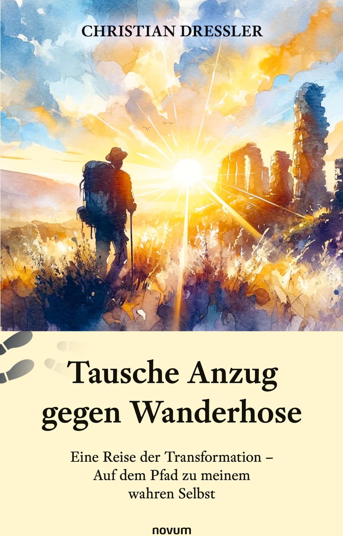 Christian Dreßler - Tausche Anzug gegen Wanderhose: Eine Reise der Transformation – Auf dem Pfad zu meinem wahren Selbst - Preis vom 09.10.2026 07:28:09 h