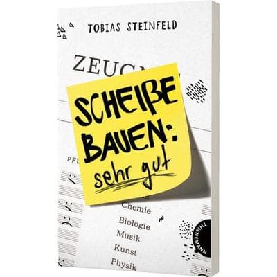 Scheiße bauen: sehr gut, Taschenbuch von Tobias Steinfeld, Thienemann in der Thienemann-Esslinger Verlag GmbH