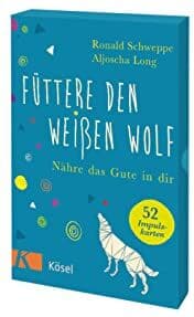 Ronald Schweppe - Füttere den weißen Wolf: Nähre das Gute in dir - 52 Impulskarten I mit Stülpdeckelschachtel und Booklet - Preis vom 24.10.2026 11:42:45 h