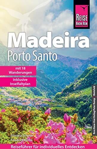 Daniela Schetar - Reise Know-How Reiseführer Madeira und Porto Santo mit 18 Wanderungen - Preis vom 02.10.2026 23:42:20 h