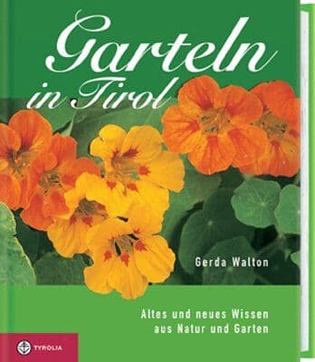 Gerda Walton - Garteln in Tirol: Altes und neues Wissen aus Natur und Garten - Preis vom 15.10.2026 23:06:25 h