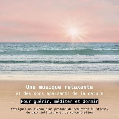 Une musique relaxante et des sons apaisants de la nature - pour guérir, méditer et dormir - Yella A. Deeken, Audio, 4057664513861