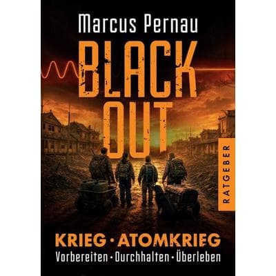 Blackout¿¿¿Krieg¿¿¿Atomkrieg, Taschenbuch von Marcus Pernau, Tredition, 978-3-384-98294-0
