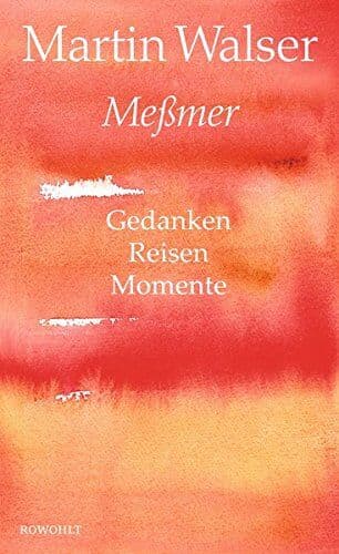 Martin Walser - Meßmer: Gedanken. Reisen. Momente. - Preis vom 09.10.2026 07:28:09 h
