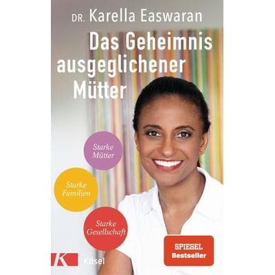 Das Geheimnis ausgeglichener Mütter, Taschenbuch von Karella Easwaran, Kösel