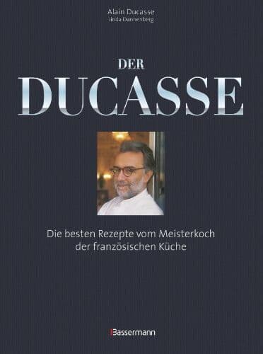Alain Ducasse - Der Ducasse: Die besten Rezepte vom Meisterkoch der französischen Küche - Preis vom 25.10.2026 20:24:27 h