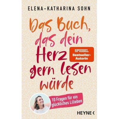 Das Buch, das dein Herz gern lesen würde, Taschenbuch von Elena-Katharina Sohn, Heyne