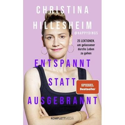 Entspannt statt ausgebrannt (SPIEGEL-Bestseller), Taschenbuch von Christina Hillesheim, Komplett-Media