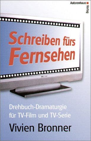 Vivien Bronner - Schreiben fürs Fernsehen. Drehbuch-Dramaturgie für TV-Film und TV-Serie - Preis vom 11.10.2026 15:43:13 h