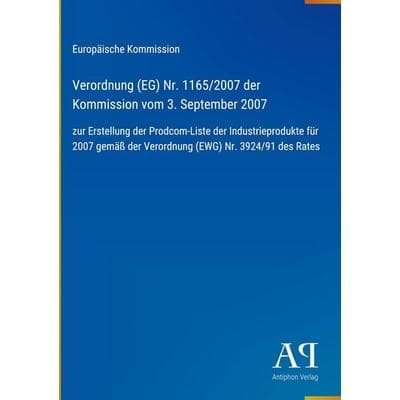 Verordnung (EG) Nr. 1165/2007 der Kommission vom 3. September 2007, Gebundene Ausgabe von Europäische Kommission, Antiphon Verlag, 978-3-387-88967-3