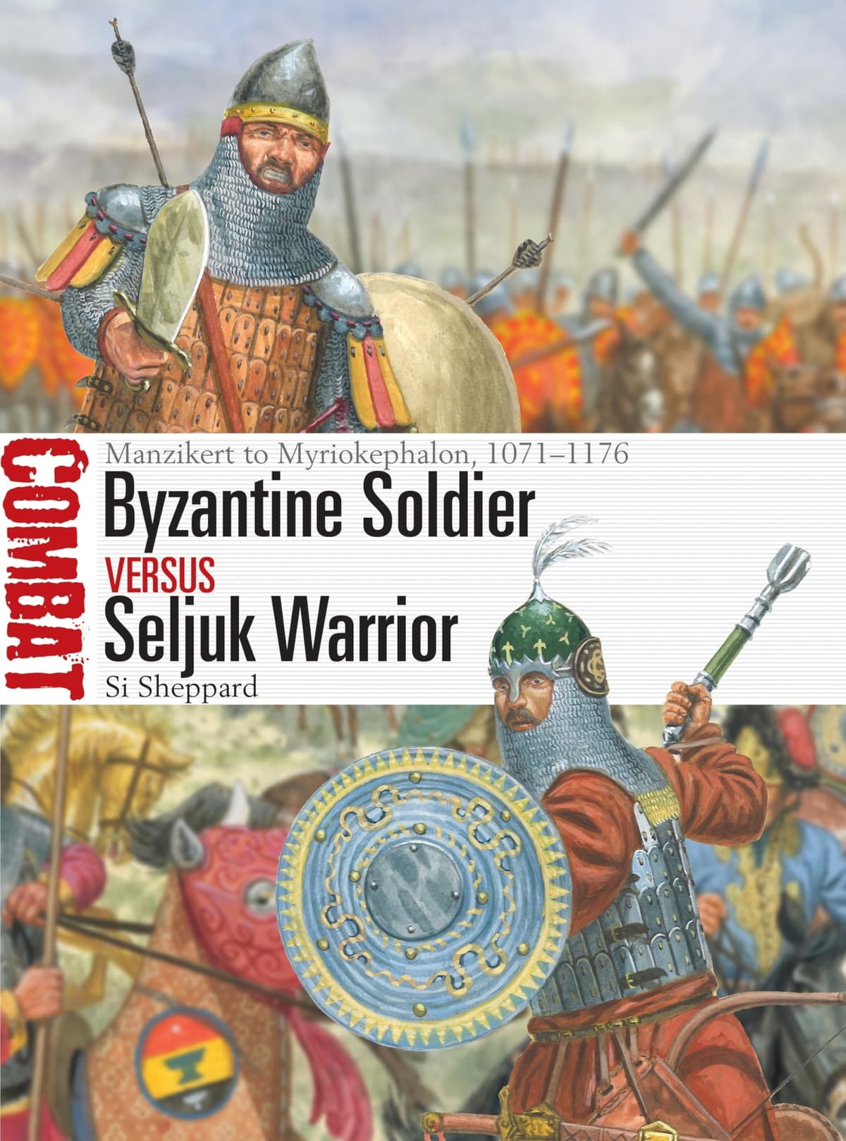 Byzantine Soldier vs Seljuk Warrior: Manzikert to Myriokephalon, 1071–1176 (Combat) - Preis vom 06.10.2026 07:26:00 h