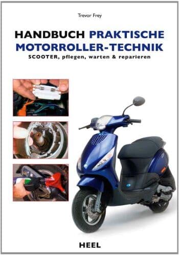 Trevor Frey - Handbuch praktische Motorroller-Technik: Scooter pflegen, warten & reparieren - Preis vom 13.10.2026 19:28:25 h