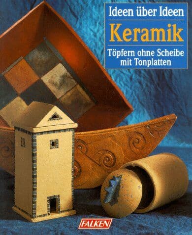 Hedi Schwöbel - Keramik. Ideen über Ideen. Töpfern ohne Scheibe mit Tonplatten. - Preis vom 25.10.2026 20:24:27 h